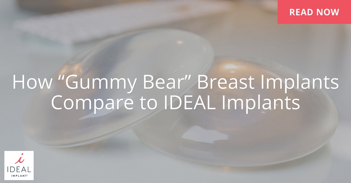 Gummy Bear” Breast Implants vs IDEAL IMPLANT